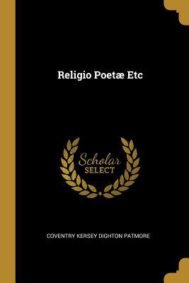 Religio Poetæ Etc 1011203308 Book Cover