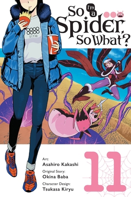 So I'm a Spider, So What?, Vol. 11 (Manga): Vol... 1975349768 Book Cover