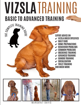 VIZSLA TRAINING: BASIC TO ADVANCED TRAINING: TH... 191091522X Book Cover