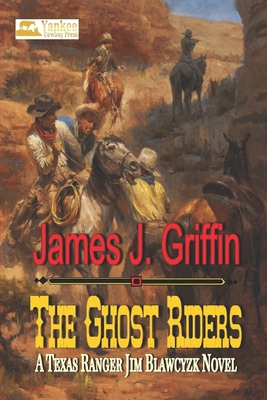 The Ghost Riders: A Texas Ranger Jim Blawcyzk N... B09P4ZKYH8 Book Cover