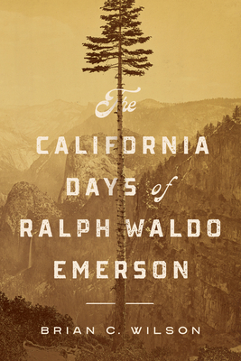 The California Days of Ralph Waldo Emerson 1625346441 Book Cover