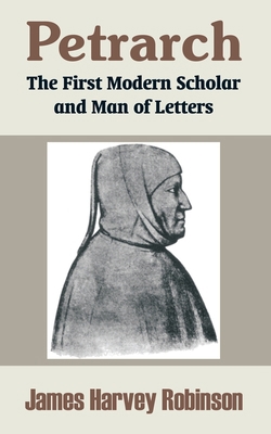 Petrarch: The First Modern Scholar and Man of L... 141020992X Book Cover