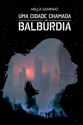 Uma Cidade Chamada Balbúrdia [Portuguese] 6500490703 Book Cover