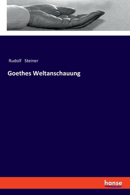 Goethes Weltanschauung [German] 3337361897 Book Cover