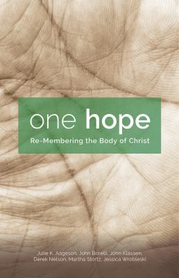 One Hope: Re-Membering the Body of Christ 1451496524 Book Cover