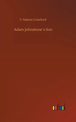 Adam Johnstone´s Son 3734029317 Book Cover