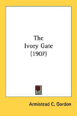 The Ivory Gate (1907) 0548693110 Book Cover