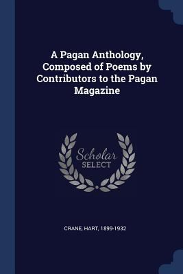A Pagan Anthology, Composed of Poems by Contrib... 1376911256 Book Cover