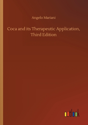 Coca and its Therapeutic Application, Third Edi... 3752419229 Book Cover