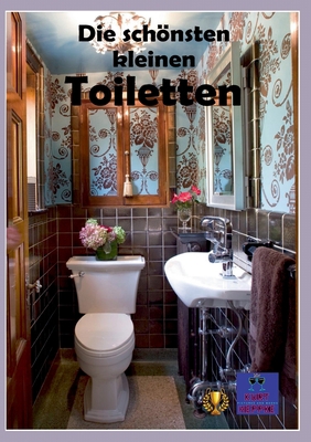 Die schönsten kleinen Toiletten: Eine kleine To... [German] 3752887273 Book Cover