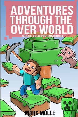 Adventures Through The Over World Book One: The... B0D9MGRMD2 Book Cover