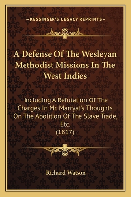 A Defense Of The Wesleyan Methodist Missions In... 1165265761 Book Cover