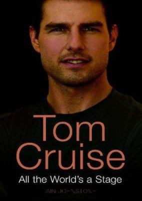 Tom Cruise: All the World's a Stage 0340899212 Book Cover