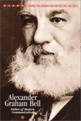 Alexander Graham Bell: Father of Modern Communi... 1567113346 Book Cover