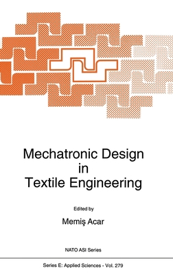 Mechatronic Design in Textile Engineering 0792332040 Book Cover