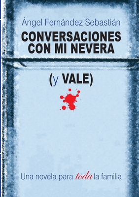 Conversaciones con mi nevera (y Vale) [Spanish] 1446199002 Book Cover