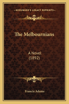 The Melbournians: A Novel (1892) 1166182630 Book Cover