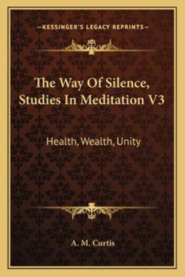 The Way Of Silence, Studies In Meditation V3: H... 1163180572 Book Cover