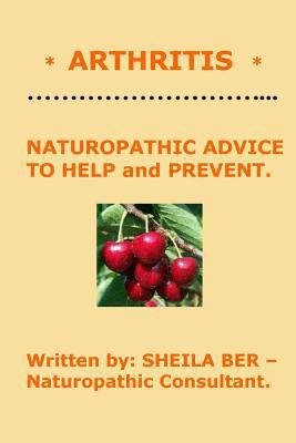 * ARTHRITIS * Naturopathic Advice to Help and P... 1479366498 Book Cover