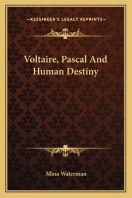 Voltaire, Pascal And Human Destiny 1163194441 Book Cover