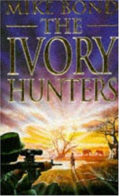 The Ivory Hunters 0747237573 Book Cover
