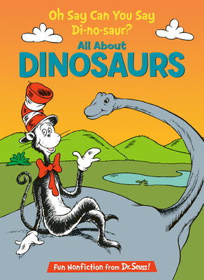 Oh Say Can You Say Di-No-Saur?: All about Dinos... 0593814142 Book Cover