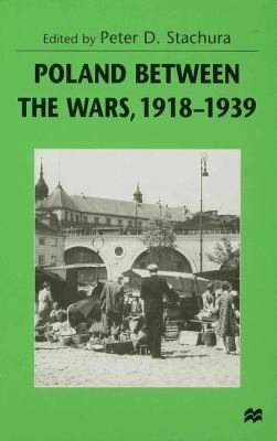 Poland Between the Wars, 1918-1939 033373680X Book Cover