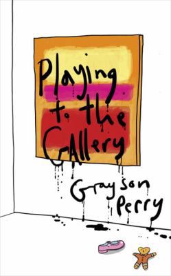 Playing To the Gallery 184614857X Book Cover