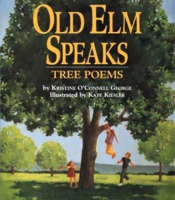 Old ELM Speaks: Tree Poems 0395876117 Book Cover