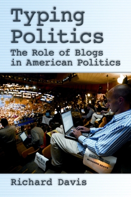 Typing Politics: The Role of Blogs in American ... 0195373766 Book Cover