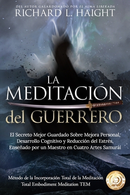 La Meditación del Guerrero: El Secreto Mejor Gu... [Spanish] 1532333919 Book Cover