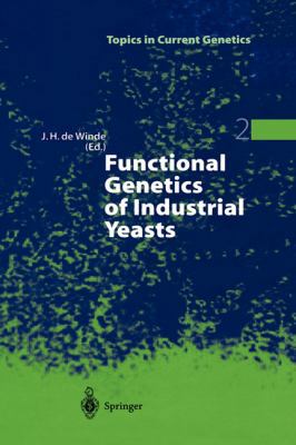 Functional Genetics of Industrial Yeasts 3540024891 Book Cover