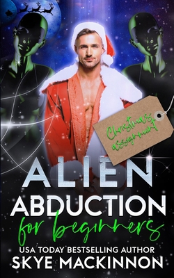 Alien Abduction for Beginners: Christmas Assign... B08NVVWJKV Book Cover