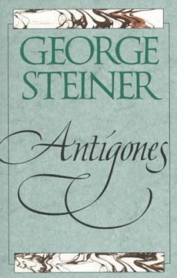 Antigones: How the Antigone Legend Has Endured ... 0300069154 Book Cover