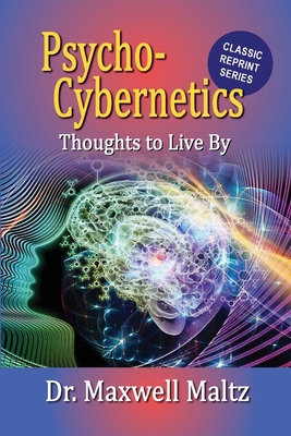Psycho-Cybernetics Thoughts to Live By 1953321151 Book Cover