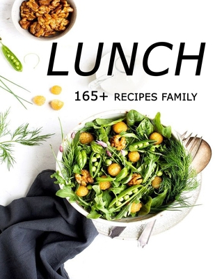Lunch: 165+ recipes Family B09DMP7VZT Book Cover