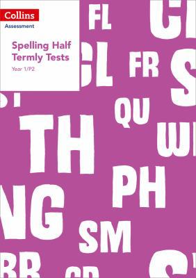 Year 1/P2 Spelling Half Termly Tests 0008311501 Book Cover