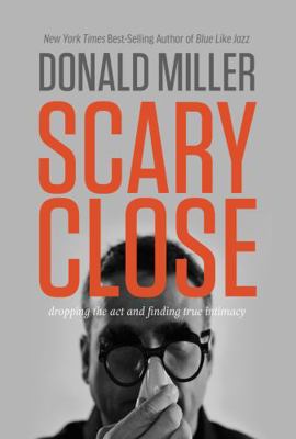 Scary Close (International Edition): Dropping t... 0718035674 Book Cover