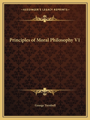 Principles of Moral Philosophy V1 1162617004 Book Cover
