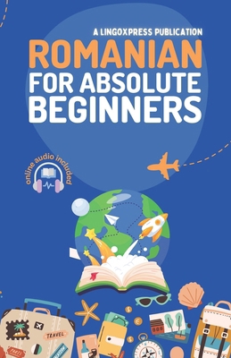 Romanian for Absolute Beginners: Basic Words an... B0D949S5ZX Book Cover