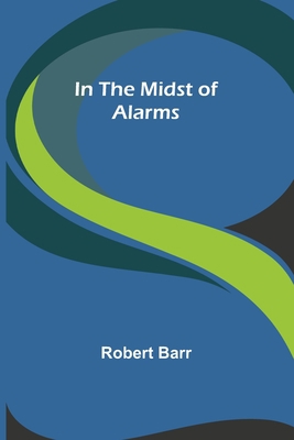 In the Midst of Alarms 9356579903 Book Cover