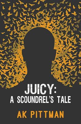 Juicy: A Scoundrel's Tale 1980451818 Book Cover