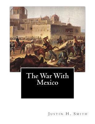 The War With Mexico 1478373113 Book Cover