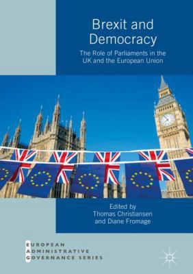 Brexit and Democracy: The Role of Parliaments i... 303006042X Book Cover