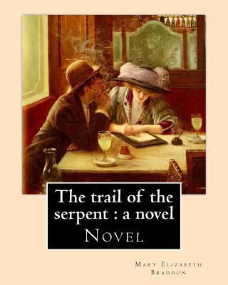 The trail of the serpent: a novel By: Mary Eliz... 1548526819 Book Cover