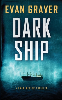 Dark Ship: A Ryan Weller Thriller Book 2: A 1733886613 Book Cover