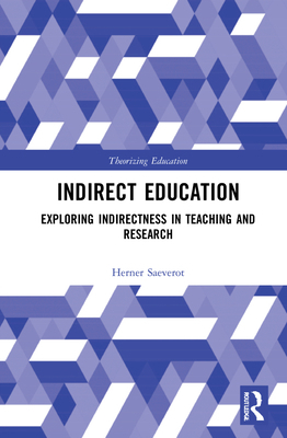 Indirect Education: Exploring Indirectness in T... 1032063203 Book Cover