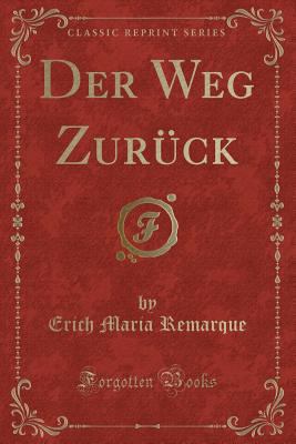 Der Weg Zur?ck (Classic Reprint) [German] 0428688004 Book Cover