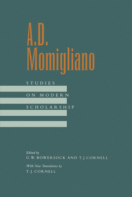 A. D. Momigliano: Studies on Modern Scholarship... 0520085450 Book Cover