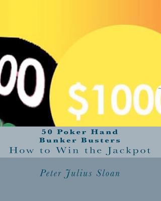 50 Poker Hand Bunker Busters: How to Win the Ja... 145374990X Book Cover